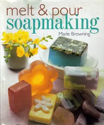 melt and pour soapmaking 1st edition marie browning 0806929987, 978-0806929989