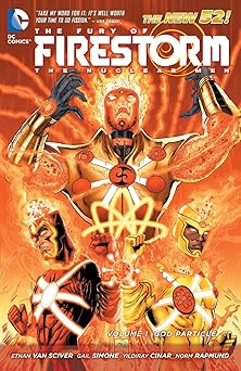 the fury of firestorm the nuclear men vol 1 god particle 1st edition ethan van sciver ,gail simone