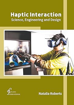 haptic interaction science engineering and design 1st edition natalia roberts 1647265894, 978-1647265892
