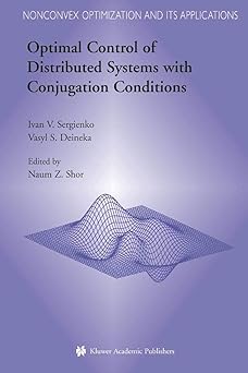 optimal control of distributed systems with conjugation conditions 1st edition ivan v sergienko ,vasyl s