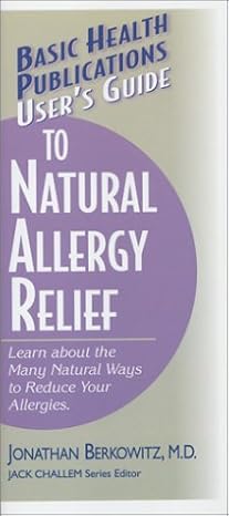 the users guide to natural allergy relief 1st edition jonathan berkowitz 1591200830, 978-1591200833