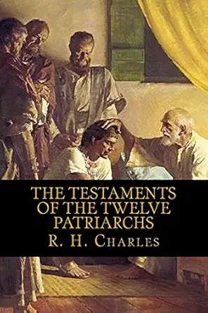 the testaments of the twelve patriarchs 1st edition r h charles 1721895388, 978-1721895380