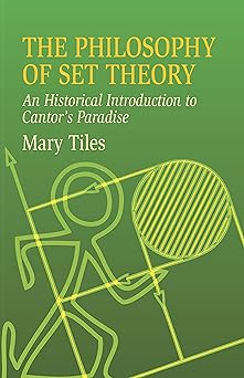 the philosophy of set theory an historical introduction to cantors paradise an dover books on mathematics 1st