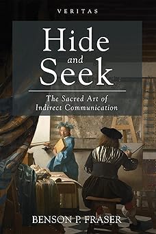 hide and seek the sacred art of indirect communication 1st edition benson p fraser 1532670583, 978-1532670589