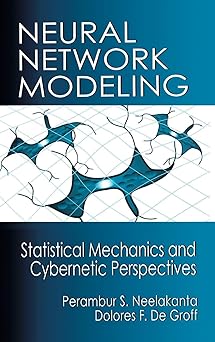 neural network modeling statistical mechanics and cybernetic perspectives 1st edition p s neelakanta ,dolores