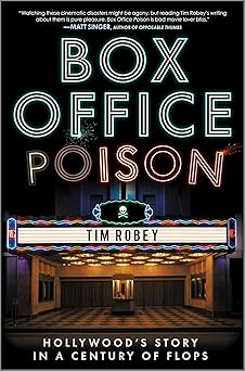 box office poison hollywoods story in a century of flops 1st edition tim robey 1335147314, 978-1335147318