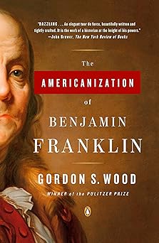 the americanization of benjamin franklin 1st edition gordon s wood 0143035282, 978-0143035282