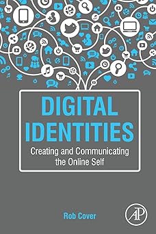 digital identities creating and communicating the online self 1st edition rob cover 0124200834, 978-0124200838