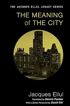 the meaning of the city 1st edition jacques ellul 1606089730, 978-1606089736