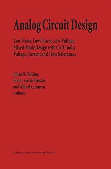 analog circuit design low noise low power low voltage mixed mode design with cad tools voltage current and
