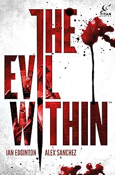 the evil within vol 1 1st edition ian edginton ,alex sanchez 1782761659, 978-1782761655