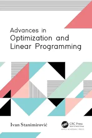 advances in optimization and linear programming 1st edition ivan stanimirovic 1774637413, 978-1774637418