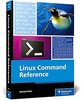 linux command reference guide essential commands and examples for everyday use 1st edition michael kofler