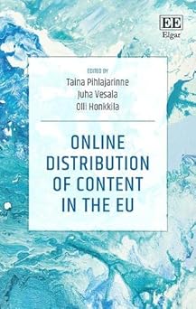 online distribution of content in the eu 1st edition taina pihlajarinne ,juha vesala ,olli honkkila