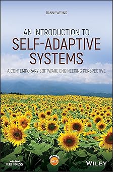 an introduction to self adaptive systems a contemporary software engineering perspective 1st edition danny