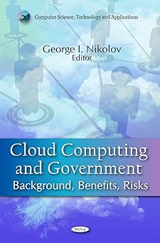 cloud computing and government background benefits risks 1st edition george i nikolov 1617617849,
