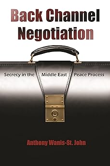 back channel negotiation secrecy in middle east peace process 1st edition anthony wanis st john 0815635230,