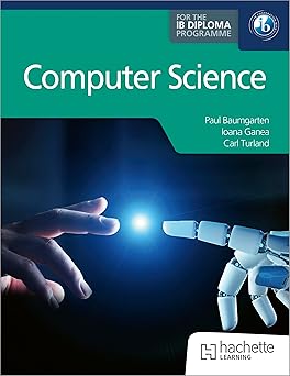 computer science for the ib diploma 1st edition paul baumgarten ,ioana ganea 1036009009, 978-1036009007