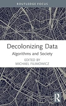 decolonizing data 1st edition michael filimowicz 1032290730, 978-1032290737