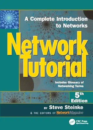 network tutorial a complete introduction to networks includes glossary of networking terms 1st edition steve