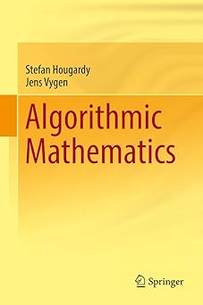 algorithmic mathematics 1st edition stefan hougardy ,jens vygen ,rabe von randow 3319395572, 978-3319395579