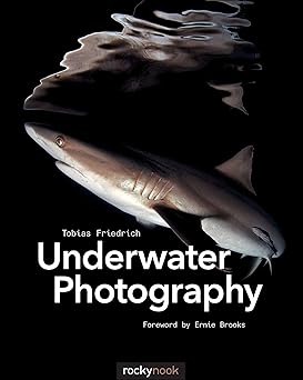 underwater photography 1st edition tobias friedrich 1937538524, 978-1937538521
