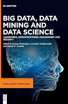 big data data mining and data science algorithms infrastructures management and security 1st edition george