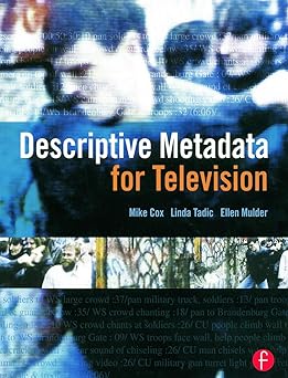descriptive metadata for television 1st edition ellen mulder ,mike cox ,linda tadic 0240807308, 978-0240807300