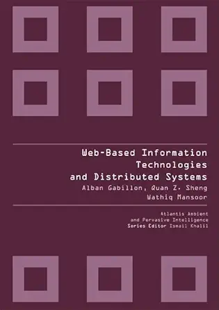 web based information technologies and distributed systems 1st edition alban gabillon ,michael quan z sheng
