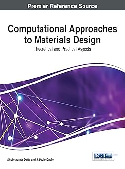 computational approaches to materials design theoretical and practical aspects 1st edition shubhabrata datta