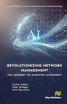 revolutionizing network management the journey to ai native autonomy 1st edition csaba vulka n ,pa c ter