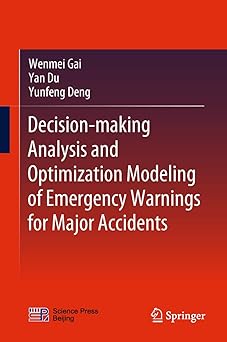 decision making analysis and optimization modeling of emergency warnings for major accidents 1st edition