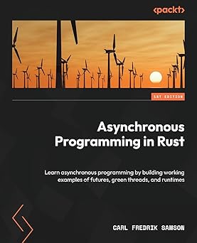 asynchronous programming in rust learn asynchronous programming by building working examples of futures green