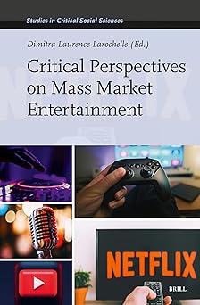 critical perspectives on mass market entertainment 1st edition dimitra laurence larochelle 900454707x,