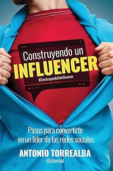 construyendo un influencer 1st edition antonio torrealba 0692999329, 978-0692999325
