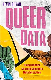 queer data using gender sex and sexuality data for action 1st edition kevin guyan ,anthony mandal ,jenny kidd