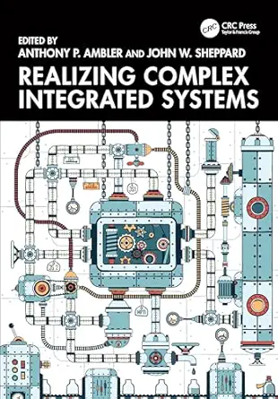 realizing complex integrated systems management 1st edition anthony p ambler ,john w sheppard 1032036532,