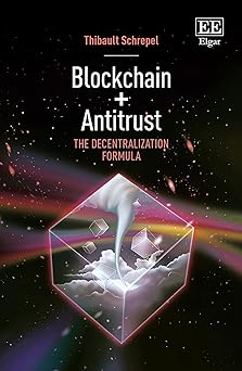 blockchain + antitrust the decentralization formula 1st edition thibault schrepel 1035306816, 978-1035306817