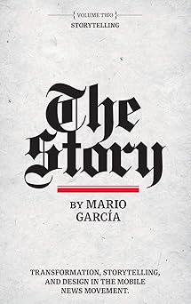 the story volume ii storytelling 1st edition mario garcia 0578585294, 978-0578585291
