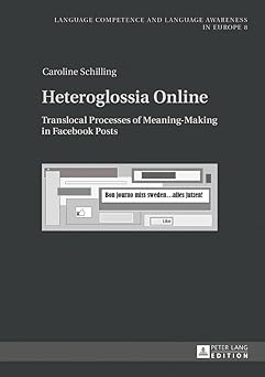 heteroglossia online translocal processes of meaning making in facebook posts 1st edition caroline schilling