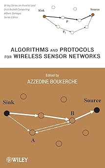 algorithms and protocols for wireless sensor networks 1st edition azzedine boukerche 0471798134,