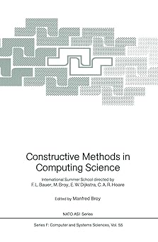 constructive methods in computing science international summer school directed by f l bauer m broy e w