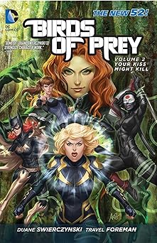 birds of prey vol 2 your kiss might kill 1st edition duane swierczynski ,travel foreman ,jesus saiz