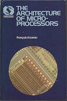 the architecture of microprocessors 1st edition francois anceau 0201144018, 978-0201144017