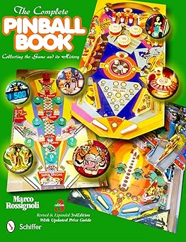 the complete pinball book collecting the game and its history 1st edition marco rossignoli 0764337858,
