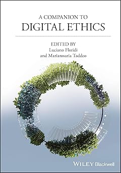 a companion to digital ethics 1st edition luciano floridi ,mariarosaria taddeo 1394240791, 978-1394240791
