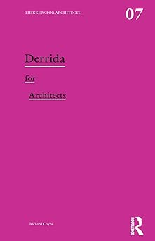 derrida for architects 1st edition richard coyne 0415591791, 978-0415591799