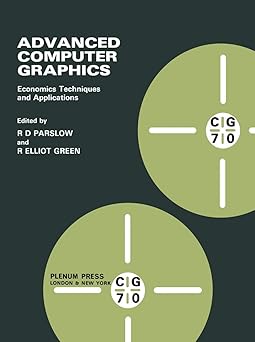 advanced computer graphics economics techniques and applications 1st edition robert douglas parslow ,richard