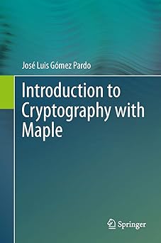 introduction to cryptography with maple 1st edition josa c luis ga mez pardo 3642321658, 978-3642321658