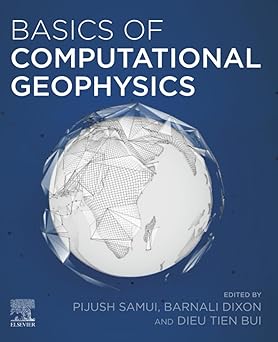 basics of computational geophysics 1st edition pijush samui ,barnali dixon ,dieu tien bui 012820513x,